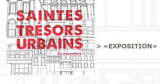 Saintes Trésors Urbains - Exposition
