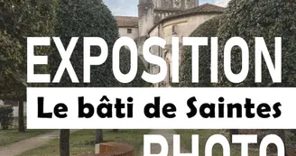 Exposition Photographique Le Bâti de Saintes